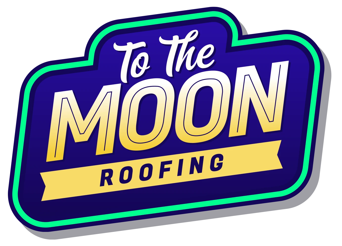To The Moon Roofing
